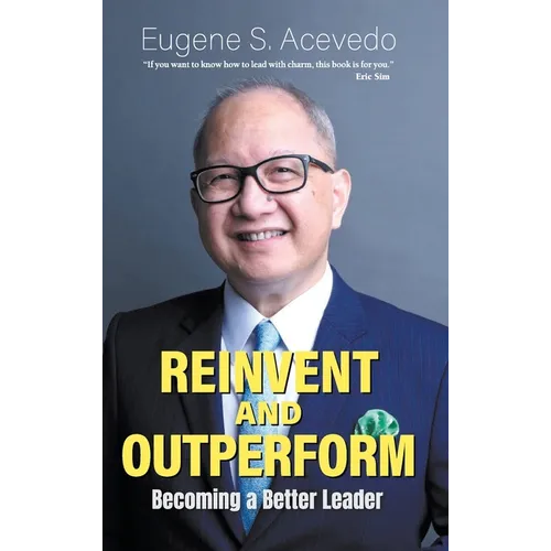 Reinvent and Outperform: Becoming a Better Leader