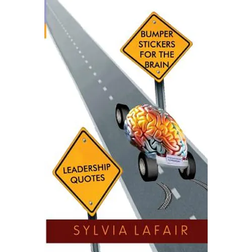 Leadership Quotes: Bumper Stickers for the Brain
