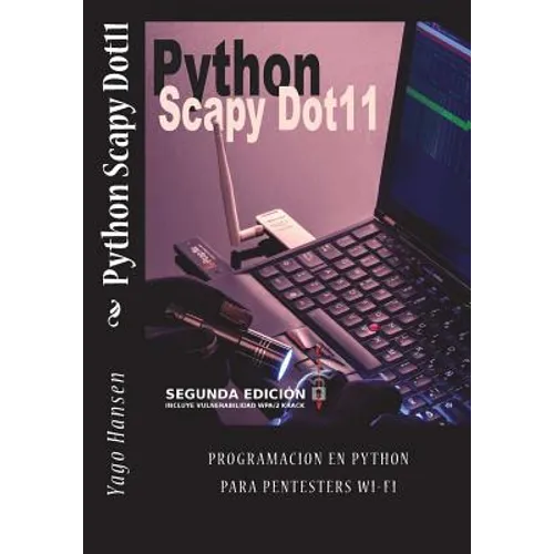 Python Scapy Dot11: Programacion en Python para pentesters Wi-Fi