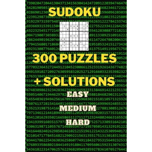 300 Sudoku Puzzles with Solutions: EASY MEDIUM HARD great gift brain training: 300 Sudoku Puzzles with Solutions: EASY MEDIUM HARD