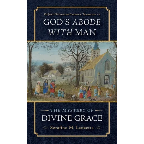 God's Abode with Man: The Mystery of Divine Grace