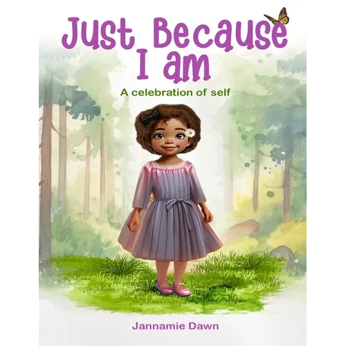 Just Because I Am: A Celebration of Self