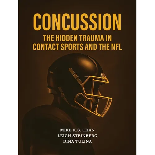 Concussion: The Hidden Trauma in Contact Sports and the NFL