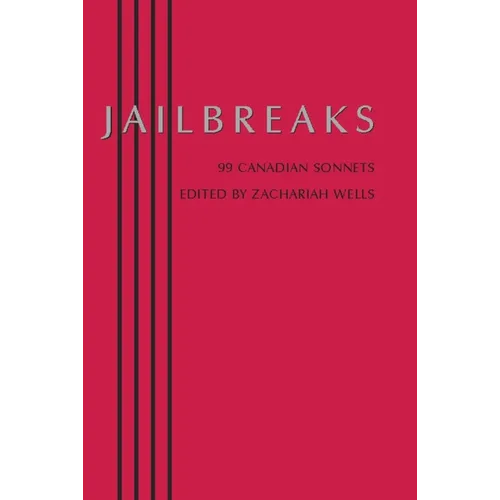 Jailbreaks: 99 Canadian Sonnets