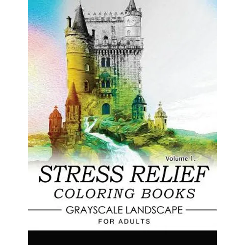 Stress Relief Coloring Books GRAYSCALE Landscape for Adults Volume 1