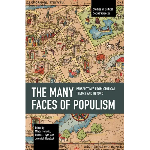 The Many Faces of Populism: Perspectives from Critical Theory and Beyond