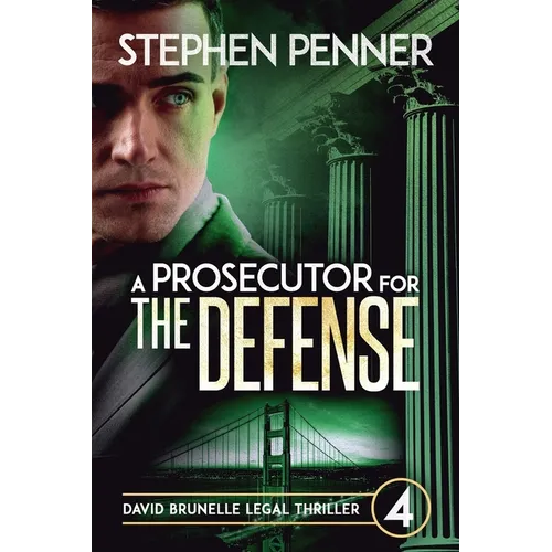 A Prosecutor for the Defense: David Brunelle Legal Thriller #4