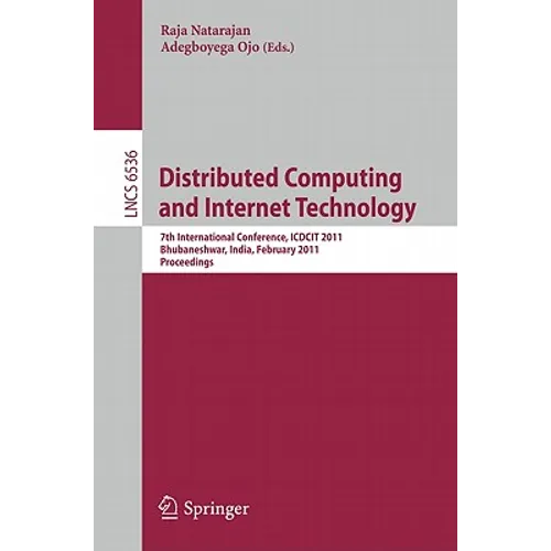 Distributed Computing and Internet Technology: 7th International Conference, ICDCIT 2011, Bhubaneshwar, India, February 9-12, 2011, Proceedings