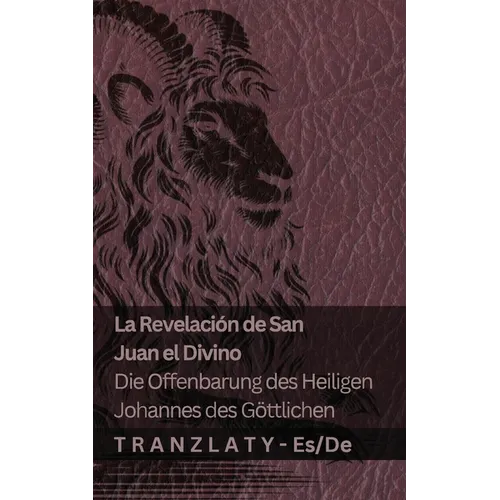 La Revelación de San Juan el Divino / Die Offenbarung des Heiligen Johannes des Göttlichen: Tranzlaty Español Deutsch