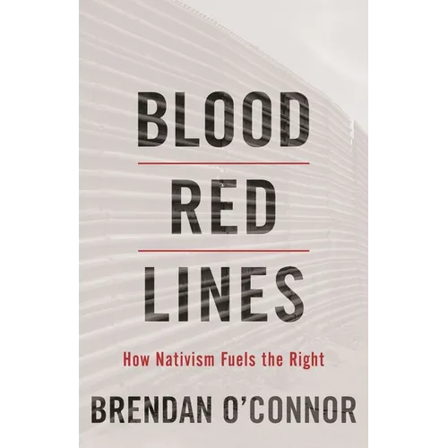 Blood Red Lines: How Nativism Fuels the Right