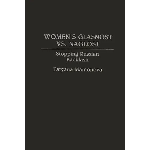 Women's Glasnost vs. Naglost: Stopping Russian Backlash