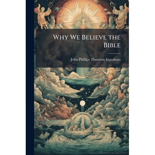 Why We Believe the Bible