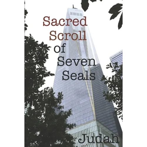 Sacred Scroll of Seven Seals: The Lost Knowledge of Good and Evil