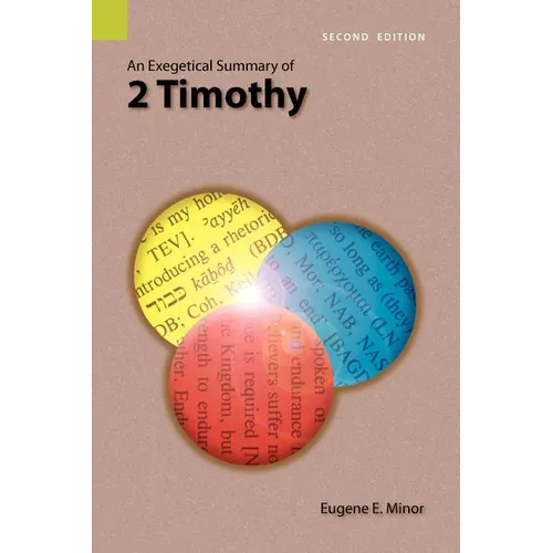 An Exegetical Summary of 2 Timothy, 2nd Edition