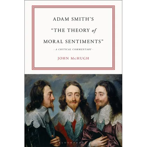 Adam Smith's the Theory of Moral Sentiments: A Critical Commentary