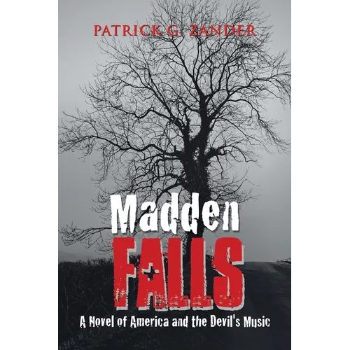 Madden Falls: A Novel of America and the Devil's Music