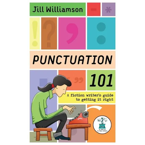 Punctuation 101: A Fiction Writer's Guide to Getting it Right
