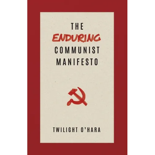 The Enduring Communist Manifesto