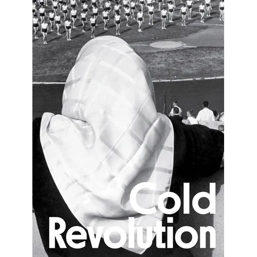 Cold Revolution: Central and Eastern European Societies in Times of Socialist Realism, 1948-1959