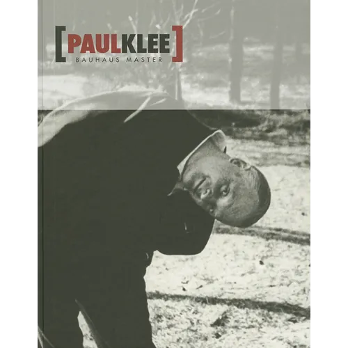 Paul Klee: Bauhaus Master