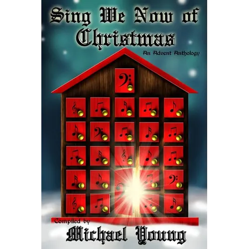 Sing We Now of Christmas: An Advent Anthology