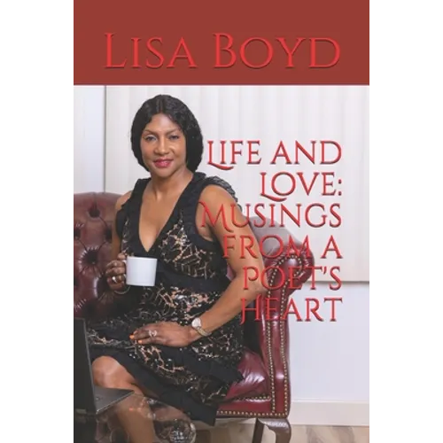 Life and Love: Musings from a Poet's Heart
