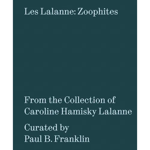 Les Lalanne: Zoophites: From the Collection of Caroline Hamisky Lalanne