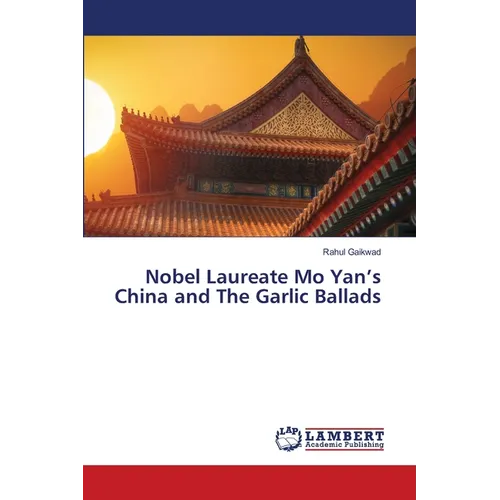 Nobel Laureate Mo Yan's China and The Garlic Ballads