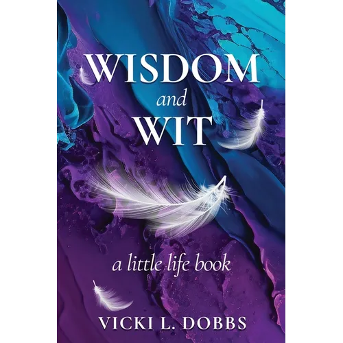 Wisdom and Wit: A Little Life Book