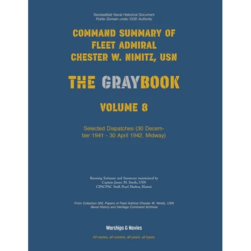 Nimitz Graybook Volume 8: Selected Dispatches (1941-1942)