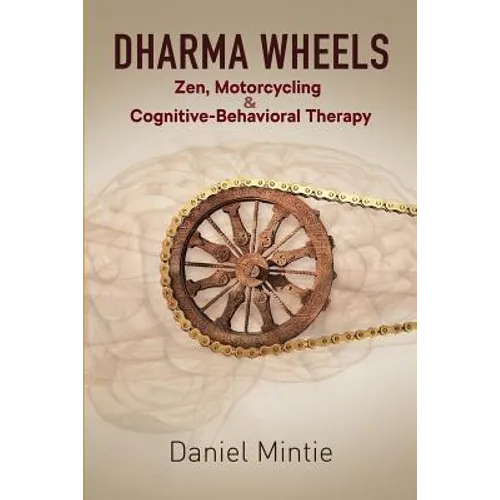 Dharma Wheels: Zen, Motorcycling and Cognitive-Behavioral Therapy