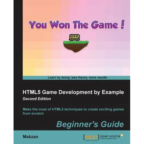 HTML5 Game Development by Example Beginner's Guide - Second Edition