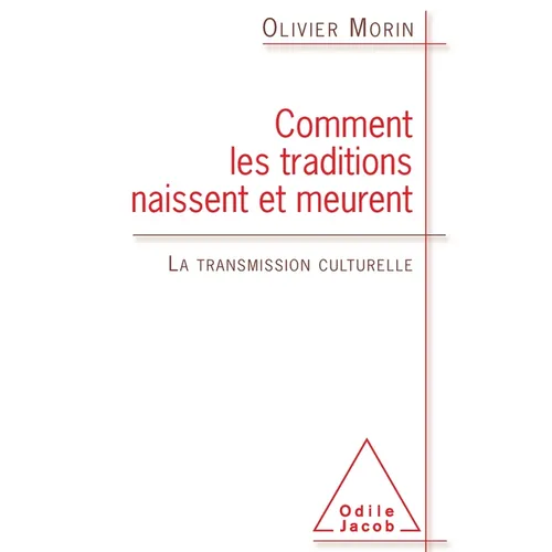 How Traditions Are Born And Die: Cultural Trans / Comment les traditions naissent et meurent: La transmission culturelle