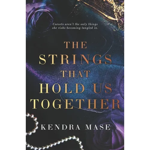 The Strings That Hold Us Together