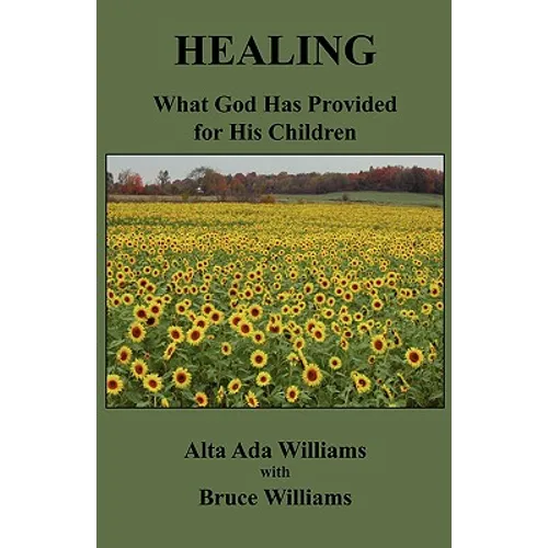 Healing: What God Has Provided for His Children