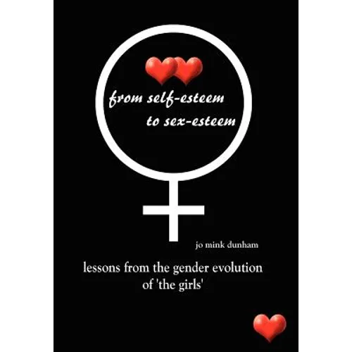 from self-esteem to sex-esteem: lessons from the gender evolution of 'the girls'