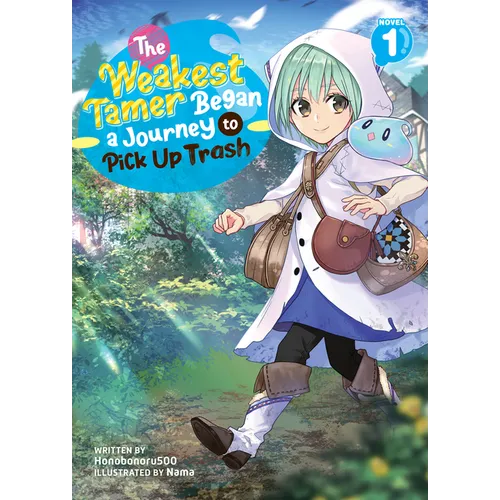 The Weakest Tamer Began a Journey to Pick Up Trash (Light Novel) Vol. 1