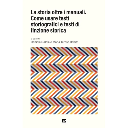 La storia oltre i manuali: Come usare testi storiografici e testi di finzione storica