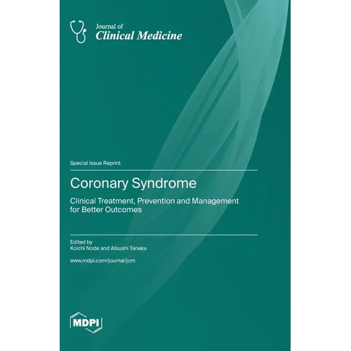 Coronary Syndrome: Clinical Treatment, Prevention and Management for Better Outcomes