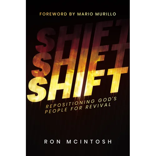 Shift: Repositioning God's People for Revival