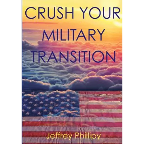 Crush Your Military Transition