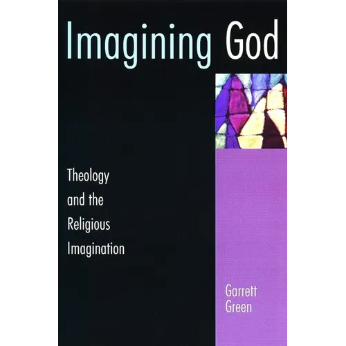 Imagining God: Theology and the Religious Imagination