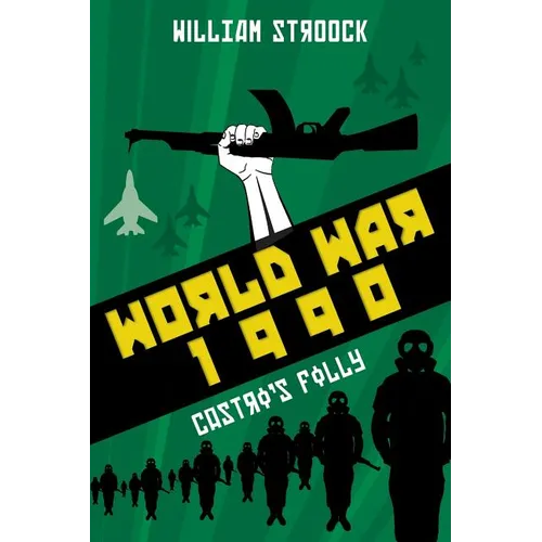 World War 1990: Castro's Folly