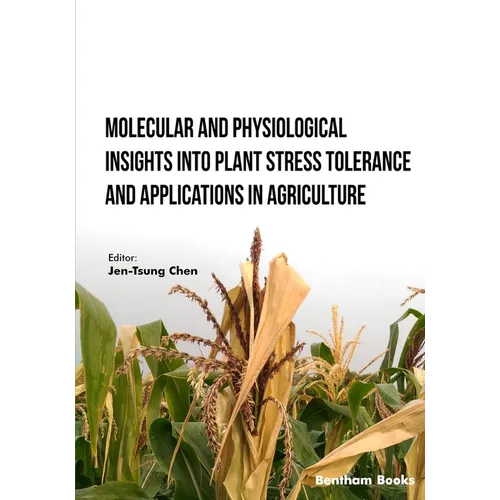 Molecular and Physiological Insights into Plant Stress Tolerance and Applications in Agriculture
