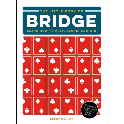 The Little Book of Bridge: Learn How to Play, Score, and Win