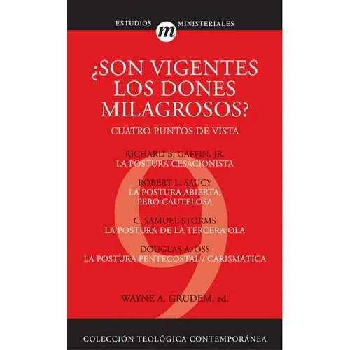 Son Vigentes los Dones Milagrosos?: Cuatro Puntos de Vista