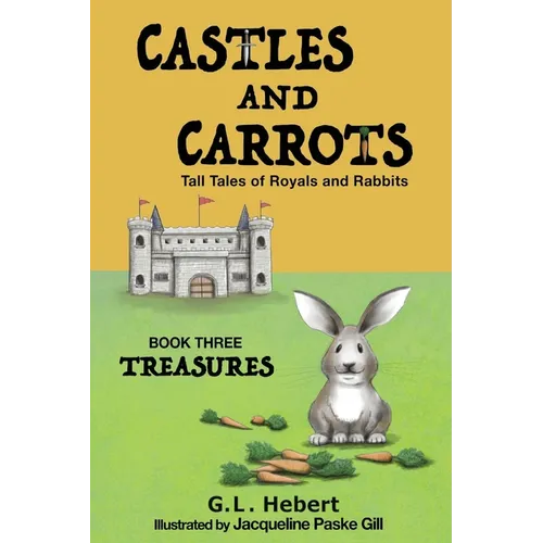Castles and Carrots: Tall Tales of Royals and Rabbits, BOOK THREE, TREASURES
