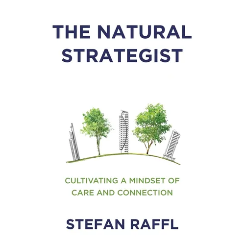 The Natural Strategist: Cultivating a Mindset of Care and Connection