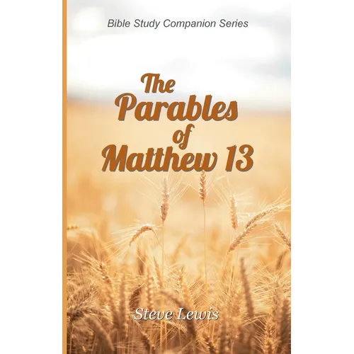 The Parables of Matthew 13