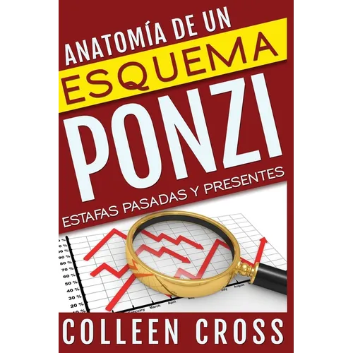 Anatomía de un esquema Ponzi: Estafas pasadas y presentes